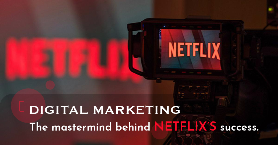 Digital Marketing Strategies Implemented By Netflix